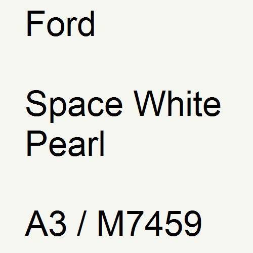 Ford, Space White Pearl, A3 / M7459.